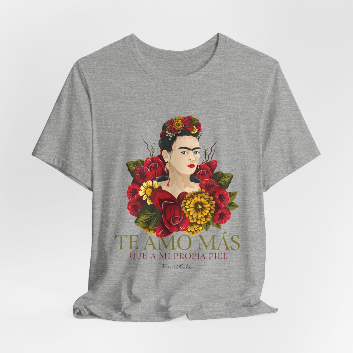 Frida Kahlo Te Amo Más Que Mi Propia Piel Roses T-Shirt