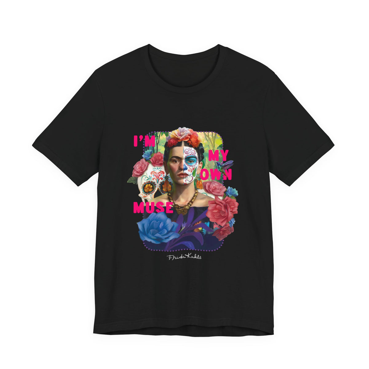 Frida Kahlo I Am My Own Muse T-Shirt