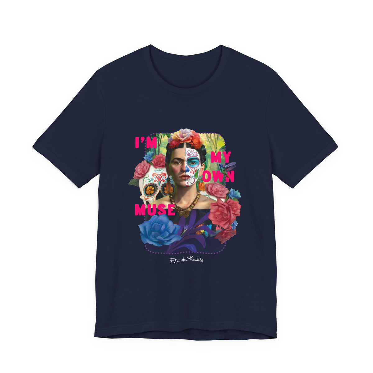 Frida Kahlo I Am My Own Muse T-Shirt