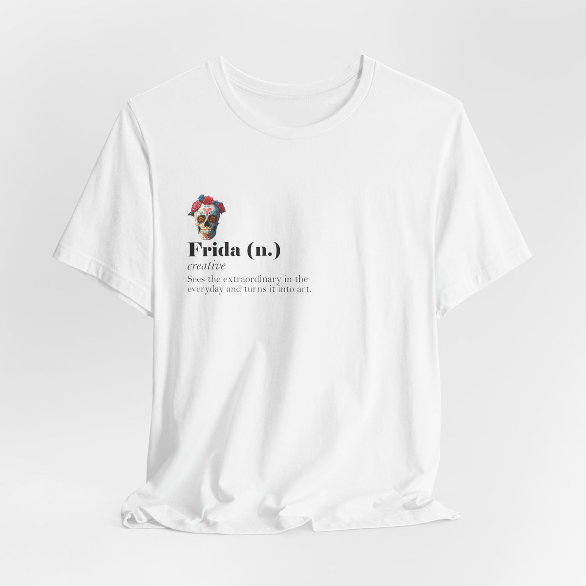 Frida Kahlo Frida (n.) Creative Definition T-Shirt