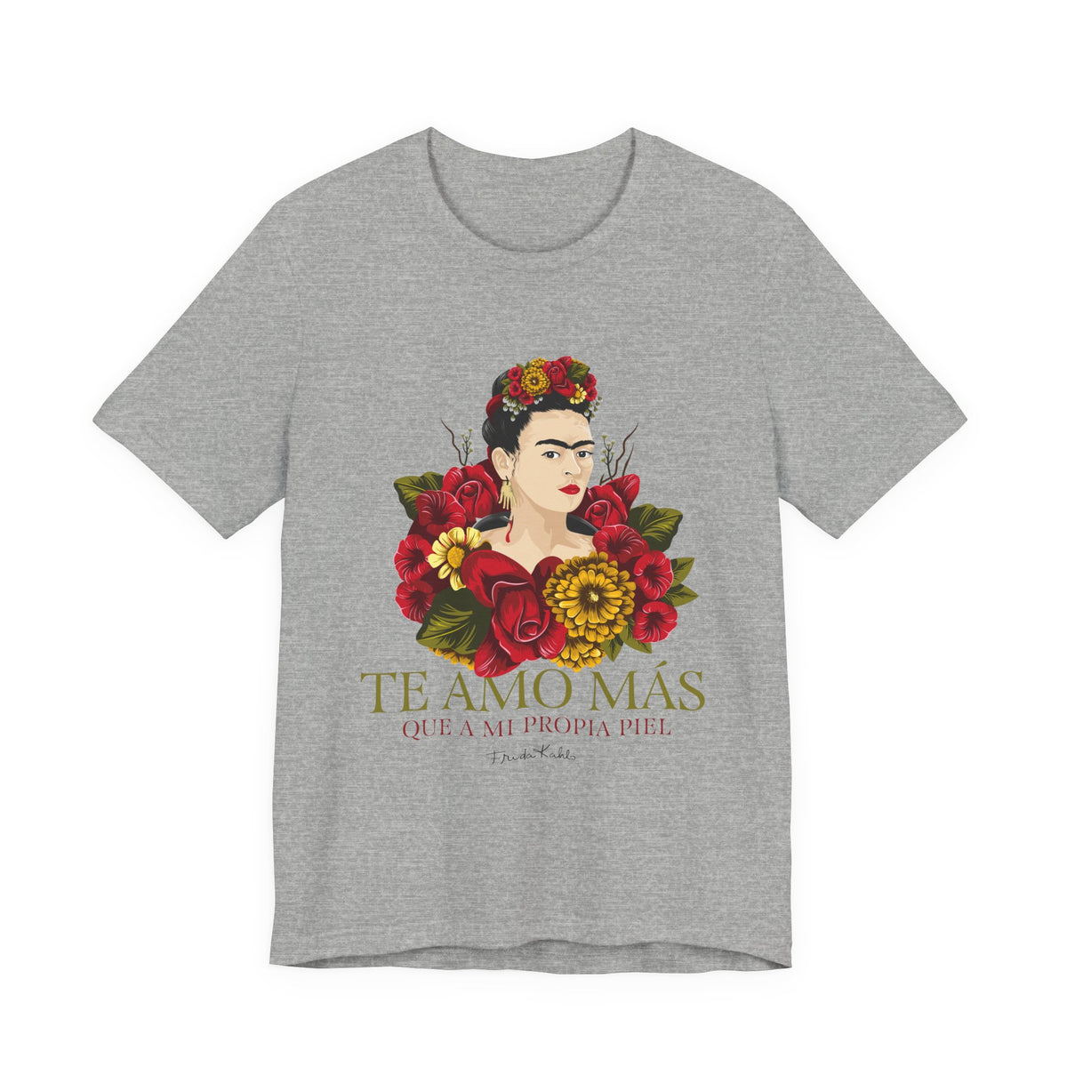 Frida Kahlo Te Amo Más Que Mi Propia Piel Roses T-Shirt