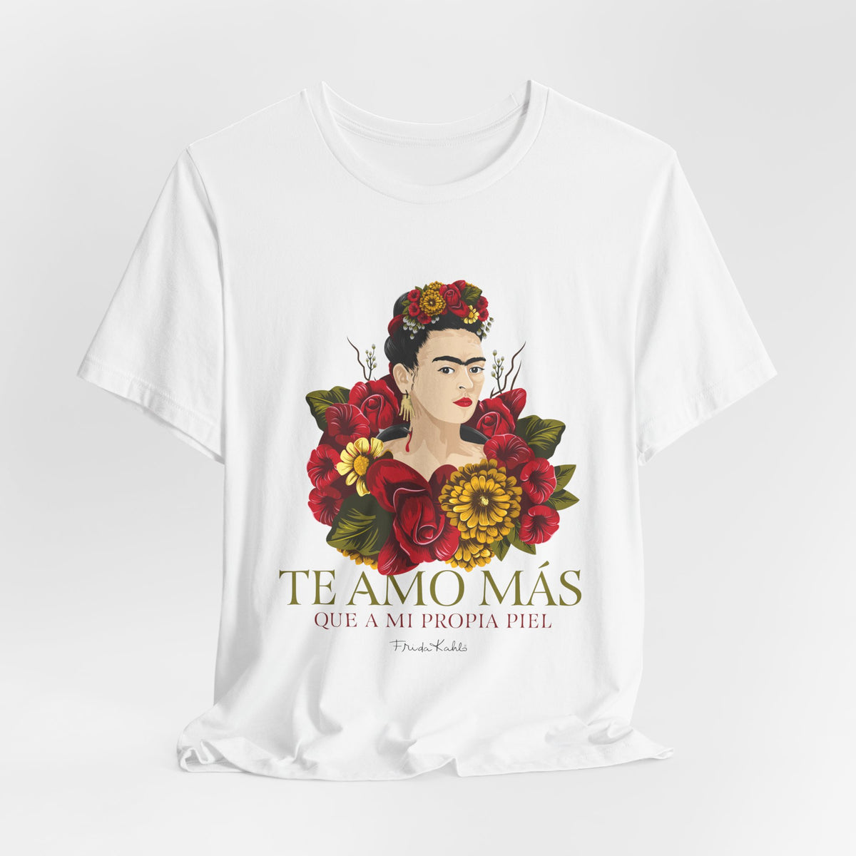 Frida Kahlo Te Amo Más Que Mi Propia Piel Roses T-Shirt