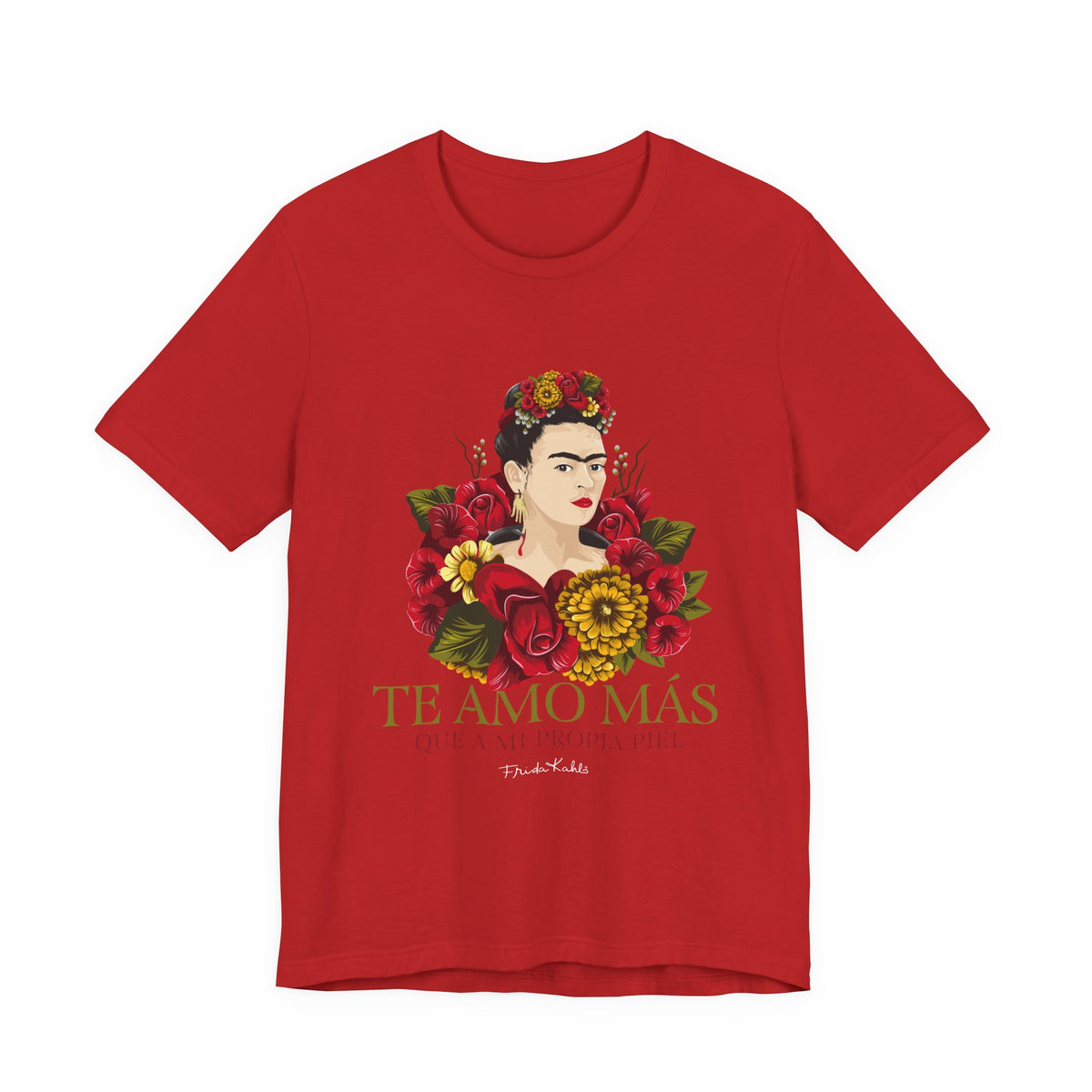Frida Kahlo Te Amo Más Que Mi Propia Piel Roses T-Shirt