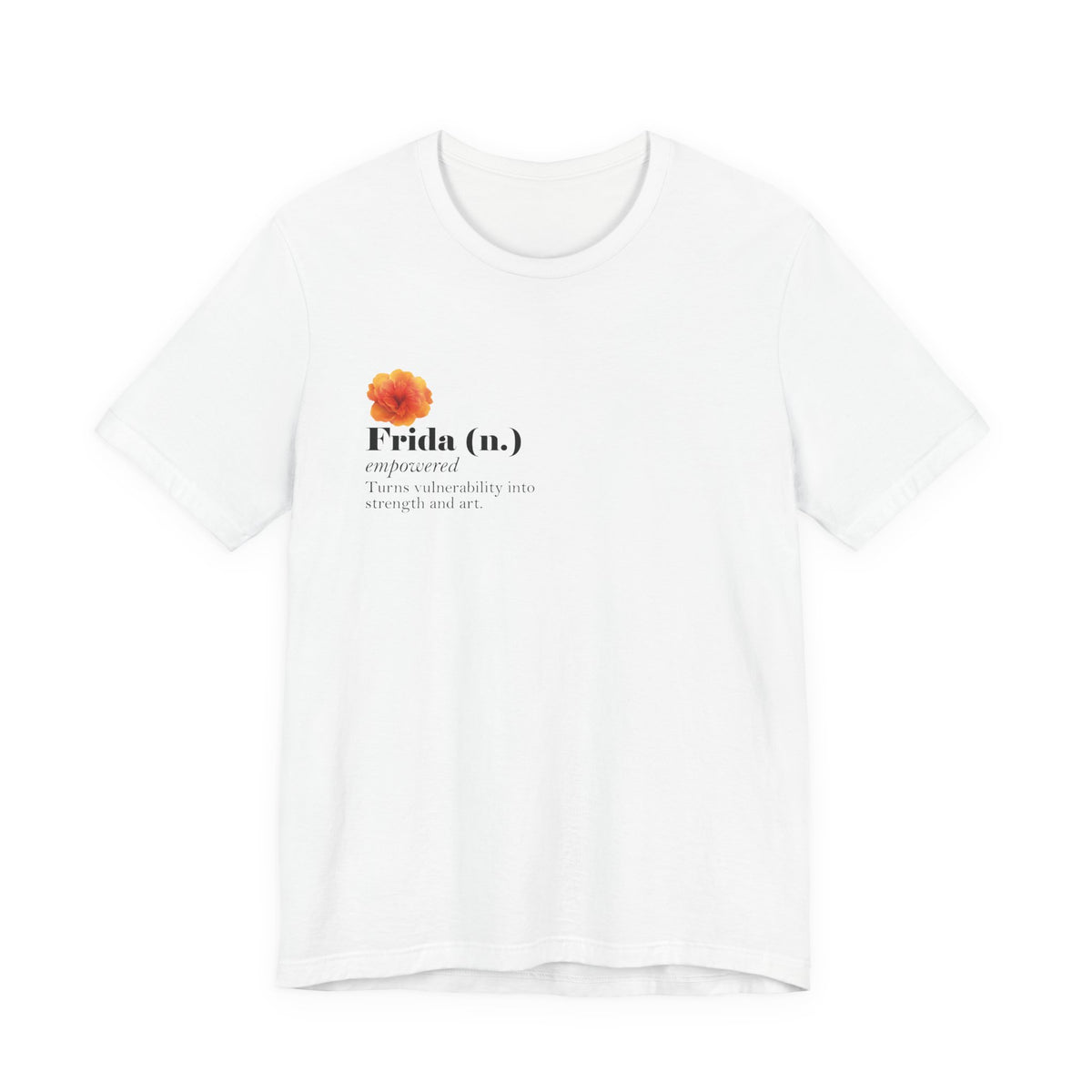 Frida Kahlo Frida (n.) Empowered Definition T-Shirt