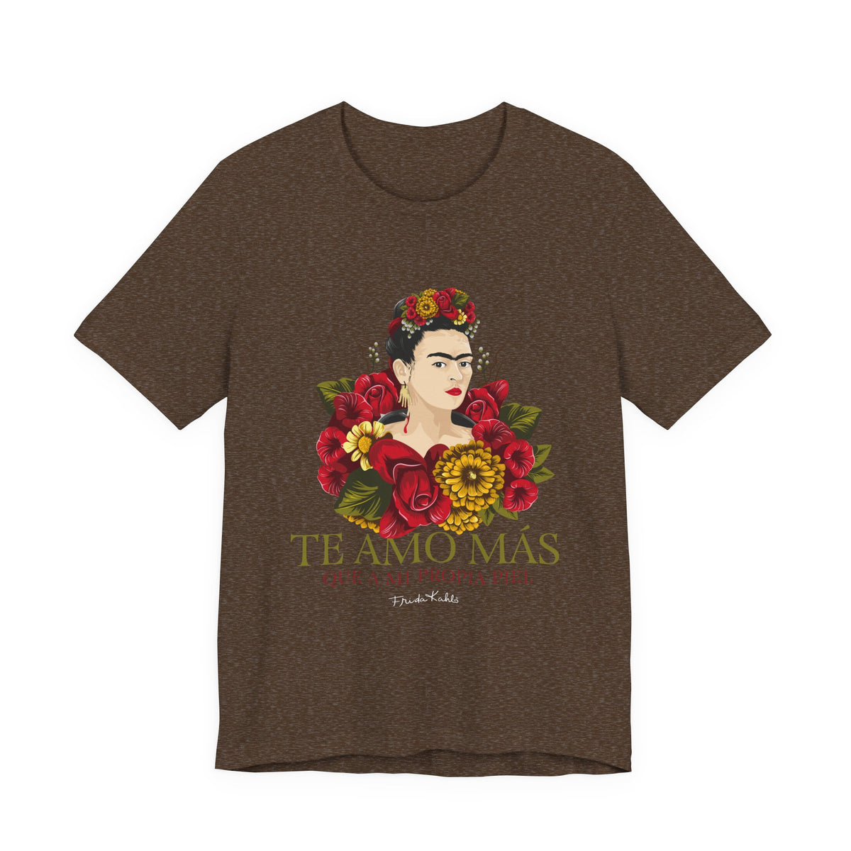 Frida Kahlo Te Amo Más Que Mi Propia Piel Roses T-Shirt