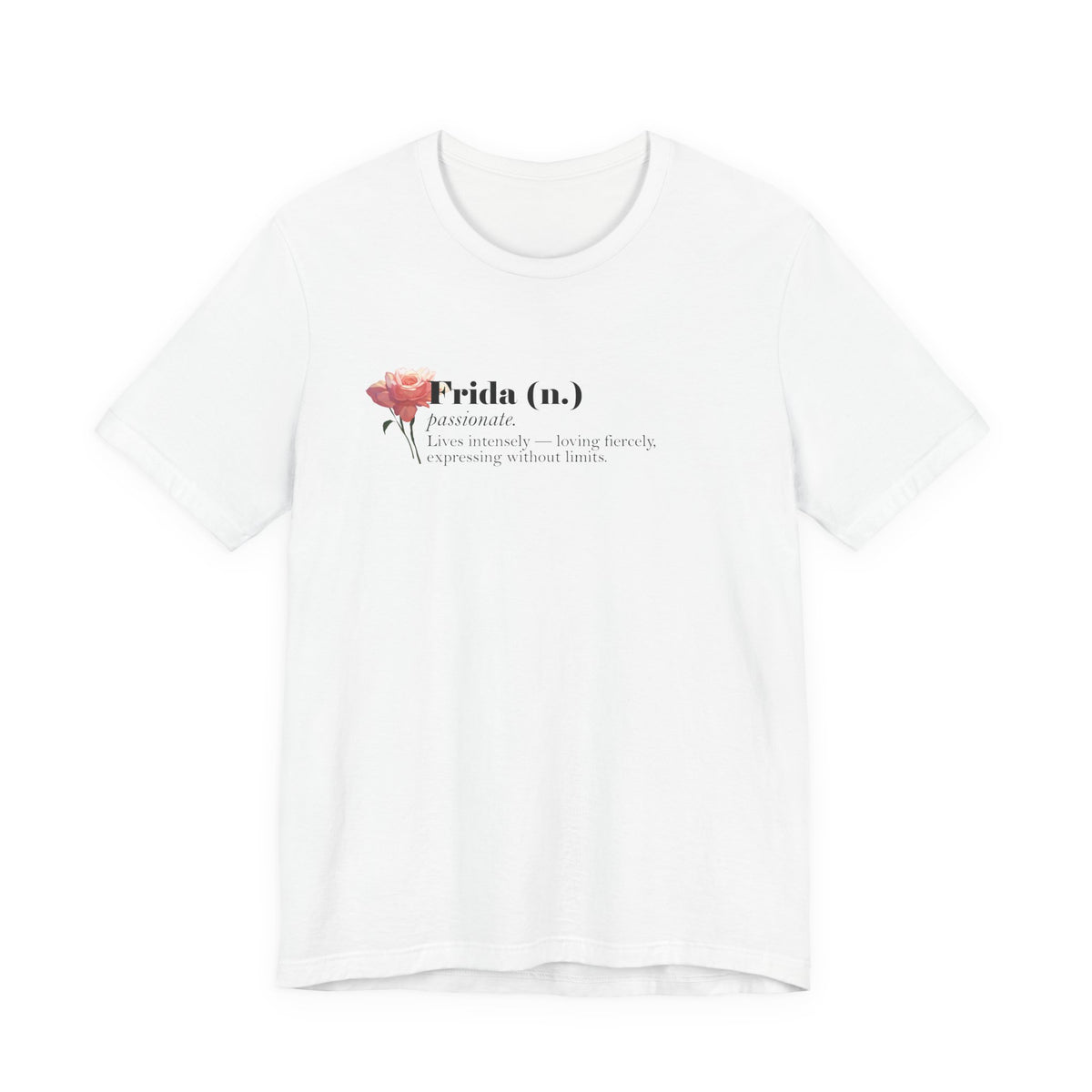 Frida Kahlo Frida (n.) Passionate Definition T-Shirt