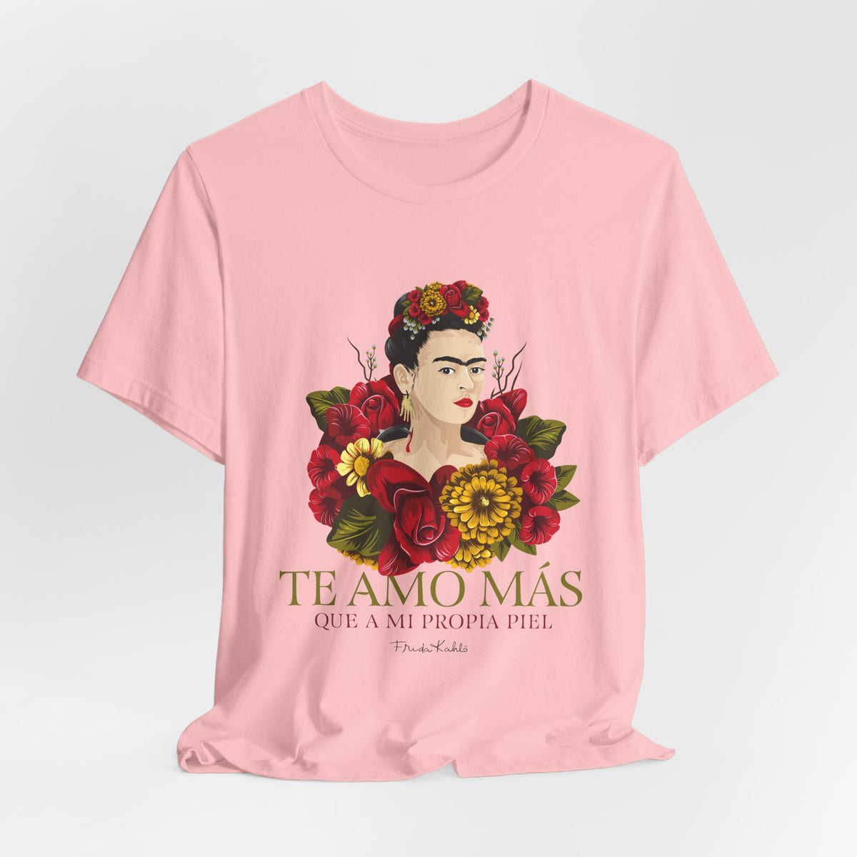 Frida Kahlo Te Amo Más Que Mi Propia Piel Roses T-Shirt