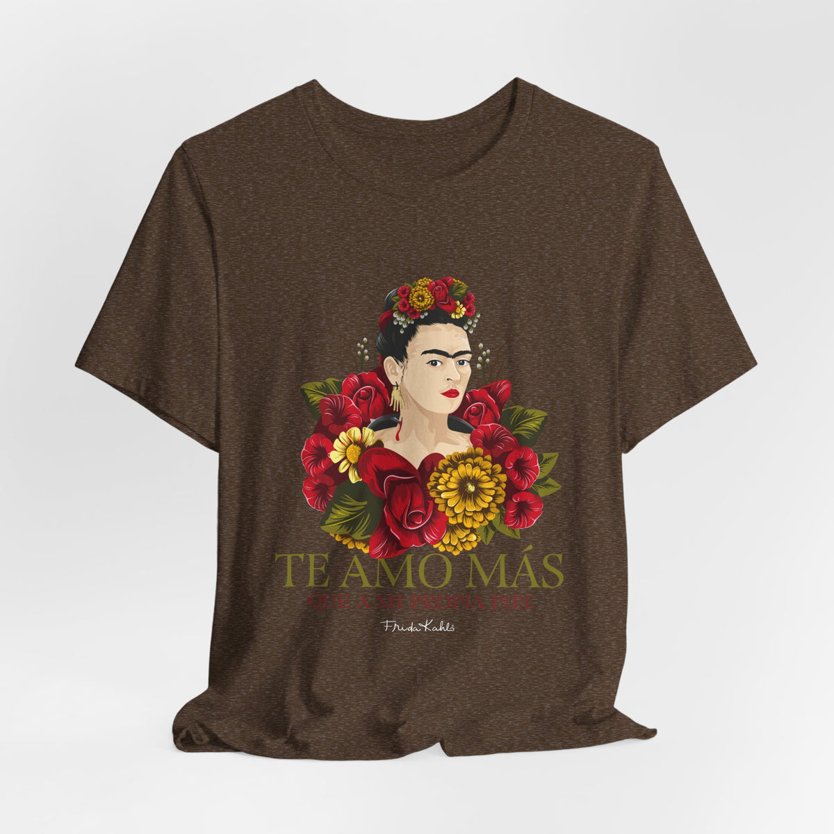 Frida Kahlo Te Amo Más Que Mi Propia Piel Roses T-Shirt