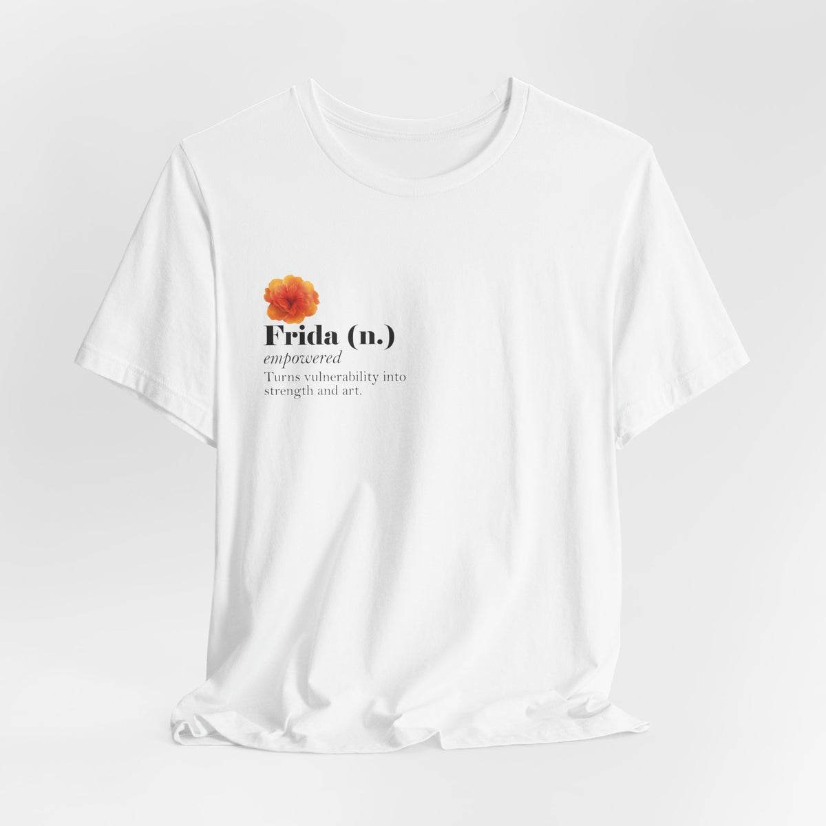 Frida Kahlo Frida (n.) Empowered Definition T-Shirt