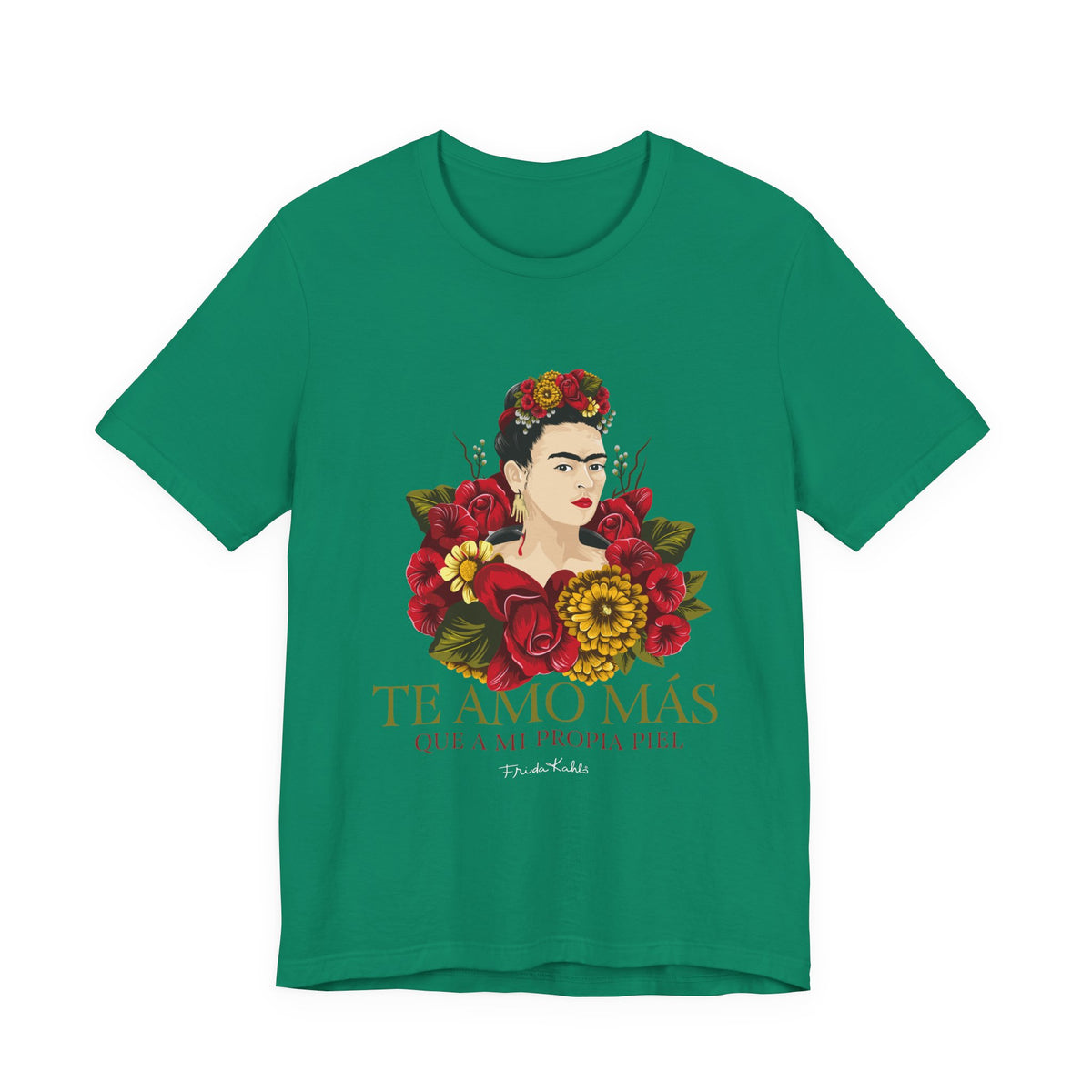 Frida Kahlo Te Amo Más Que Mi Propia Piel Roses T-Shirt